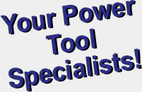 Your Power Tool Specialist